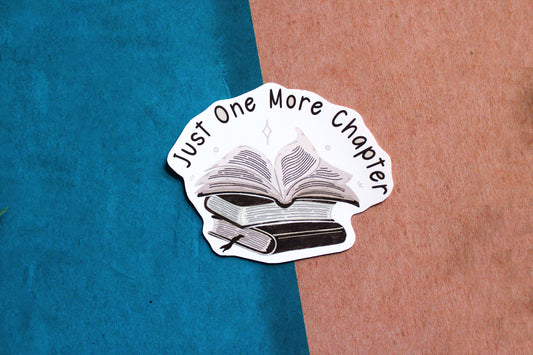 Just one more Chapter vinyl sticker , Book sticker , Waterproof Sticker, Vinyl , Gift, Quote Sticker, Motivational, Decal Glossy , book love